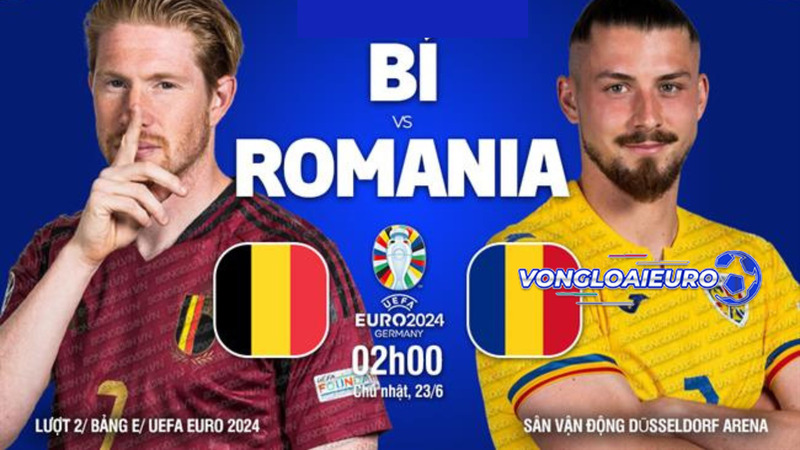  Bỉ vs Romania 23/6 Euro 2024 