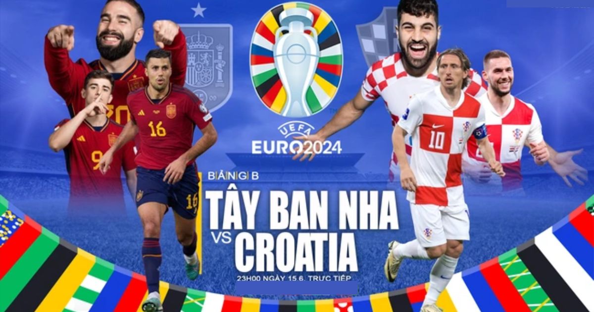 Trực tiếp Tây Ban Nha vs Croatia 15/6 Euro 2024 kênh nào