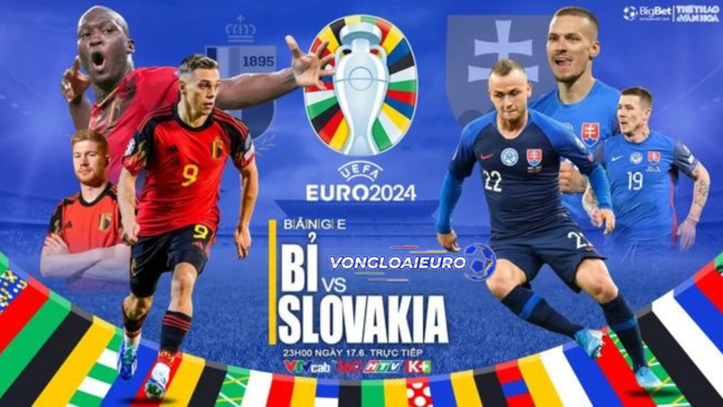 Xem trực tiếp Bỉ vs Slovakia 17/6 Euro 2024 kênh nào 