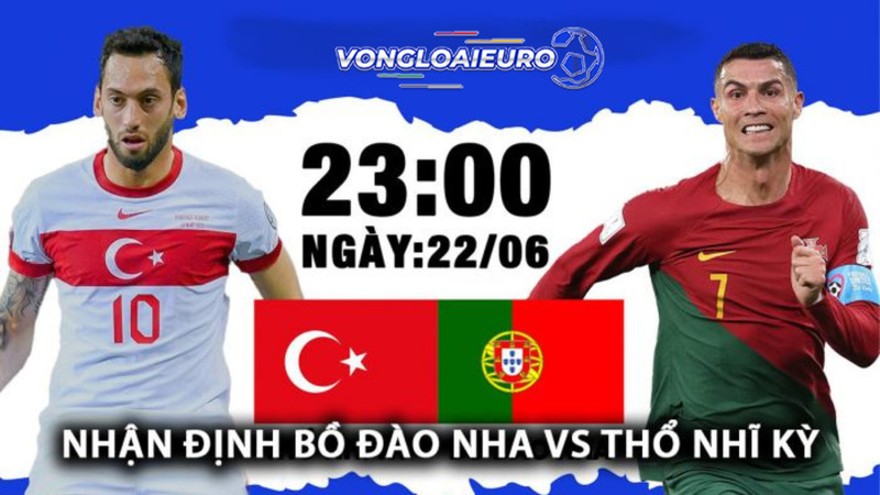 trận đấu Thổ Nhĩ Kỳ vs Bồ Đào Nha 22/6